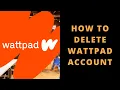 How to Delete Wattpad Account on Mobile New Version 2020