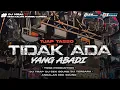 Lagu DJ TAK ADA YANG ABADI | STYLE TRAP CLARITY VIRAL TIKTOK - BY TSSB PRODUCTION 