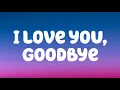 I love you goodbye - juris (lyrics) 💔