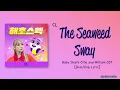CL – The Seaweed Sway (해초 스웩) [Baby Shark Ollie and William OST] [Color_Coded_Rom|Eng Lyrics]