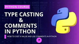 Type Casting and Comments in Python python course for beginners python tutorial for beginners