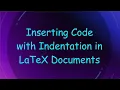 Inserting Code with Indentation in LaTeX Documents