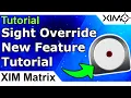 XIM Matrix - Sight Override Tutorial