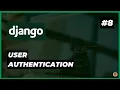 User Authentication Log In Log Out Protect Pages Django for Beginners 2025 edition Part