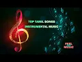 Download Lagu Top Tamil Songs Instrumental Music | Relaxing | Melody | Best Tamil Songs Collection