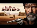 Download Lagu La Balada de Johnny Ringo - Clásico Western de Venganza Doblado en Espanol | Pelicula del Oeste