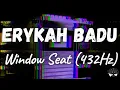 Erykah Badu - Window Seat (432Hz)