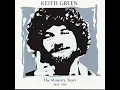 Lagu Keith Green - The Ministry Years Vol. 2 Disc 1