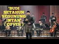 BUDI SETAHUN SEGUNUNG INTAN - Ahmad Jais - New Version - Cover by Faruq & Co