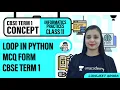 Loop in Python MCQ Form CBSE Term 1 Informatics Practices Class 11 Lovejeet Arora
