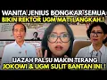 WANITA HEBAT INI BONGKAR SEMUA,BIKIN UGM MATI LANGKAH!IJAZAH MAKIN TERANG, JKW \u0026 UGM SULIT BANTA INI