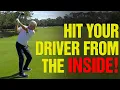 How To HIT Your DRIVER From The Inside HUGE GAINS
