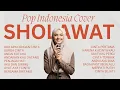 Cover Pop Indonesia Versi Sholawat Paling Merdu | Kompilasi Lagu Pop Jadi Shalawat Penyejuk Hati