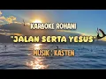 Lagu Karaoke Rohani – Jalan Serta Yesus | Tanpa Vokal | Lirik Lengkap