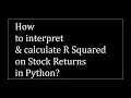 How to interpret and calculate R Squared in Python