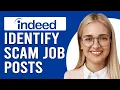 How To Identify Scam Job Posts On Indeed How To Spot Jobs On Indeed