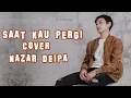 Download Lagu Saat Kau Pergi - Vagetoz Cover By Nazar Deipa