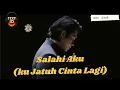 Salahi Aku (Ku Jatuh Cinta Lagi) - Yovie Widianto, Andi Rianto, Rony Parulian (VIDEO LIRIK) Text ID