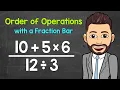 Order of Operations with a Fraction Bar Math with Mr J