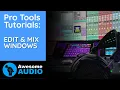 Pro Tools Tutorials - EDIT MIX WINDOWS