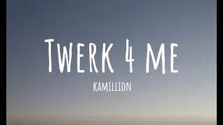 Download KaMillion - Twerk 4 Me (Lyrics) | so darling darling twerk for me MP3