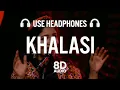 Download Lagu Khalasi (8D AUDIO) | Aditya Gadhvi x Achint