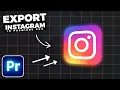 How To EXPORT s For INSTAGRAM In Premiere Pro
