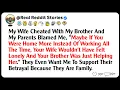 Download Lagu My Wife Cheated With My Brother And My Parents Blamed Me, Maybe If You Were Home More Instead Of...
