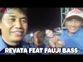 Download Lagu REVATA FEAT FAUJI BASS NEW MONATA