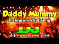 Lagu Daddy Mummy Dj Remix | Instagram Trending Remix 2025 | Hindi New Viral Dj Gana | Hindi Dj Song 2025