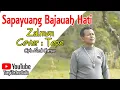 Download Lagu Sapayuang Bajauah Hati-Zalmon Cipt. Nedi Gampo (cover) Tepe