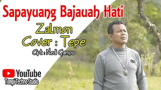 sapayuang bajauah hati zalmon cipt nedi gampo cover tepe