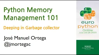 Python Memory Management 10 Deeping in Garbage collector EuroPython