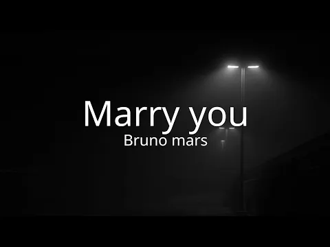 Download MP3 Bruno mars  |  Marry you (48k) Lyrics