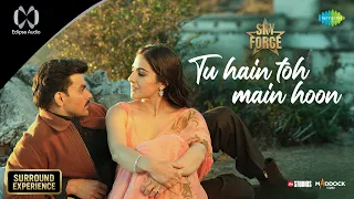 Tu Hain Toh Main Hoon - Eclipsa Audio | Sky Force | Akshay, Sara, Veer,Tanishk, Arijit Singh, Afsana