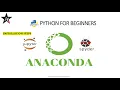 Installation of Anaconda Jupyter Notebook for Python Python for Beginners
