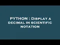 PYTHON Display a decimal in scientific notation