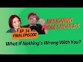 Resigning From Shoulds - Final Episode Ep 34