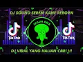 Download Lagu DJ SOUND SEREM KANE REBORN YANG KALIAN CARI VIRAL TIKTOK TERBARU