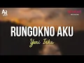 Download Lagu Rungokno Aku - Yeni Inka Ft. Bintang Fortuna (LIRIK)