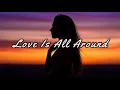 Download Lagu Love Is All Around (Cover)