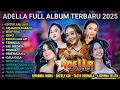 Download Lagu OM ADELLA TERBARU 2025 | SHERLY KDI - UNTUK APALAGI | ADELLA FULL ALBUM TERBARU 2025