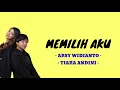 Lagu MEMILIH AKU - ARSY WIDIANTO \u0026 TIARA ANDINI ( Lirik )