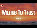 Download Lagu Willing To Trust - Kid Cudi (Lyrics)