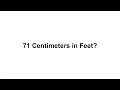 71 cm in feet How to Convert 71 Centimeters cm in Feet
