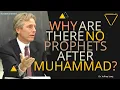 Why is there no prophet coming after Muhammad Lang