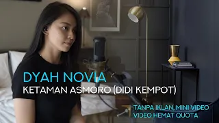 Download KETAMAN ASMORO - DIDI KEMPOT (COVER BY DYAH NOVIA) mini video hemat quota MP3