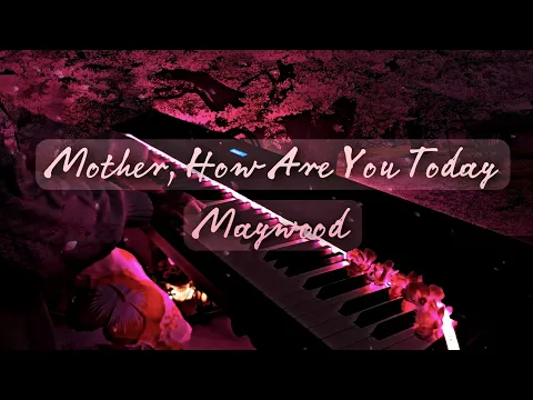 Download MP3 Mother, How Are You Today with lyrics- Maywood (Piano Cover by @twinklepiano27 )