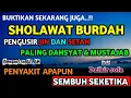 Download Lagu SHOLAWAT BURDAH FULL | Pengusir Jin Dan Setan, penyembuh segala macam penyakit hati,