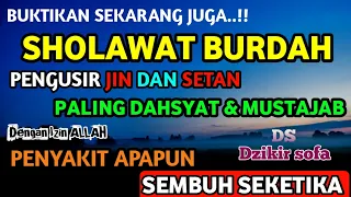 sholawat burdah full pengusir jin dan setan penyembuh segala macam penyakit hati 